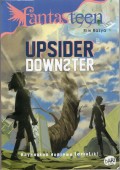 fantasteen: Upsider Downster, Bayangkan duniamu terbalik!